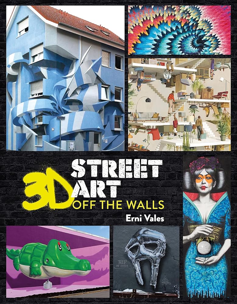 3D Street Art: Off the Walls - 9781912785810 - Erni Vales - LOM Art - The Little Lost Bookshop