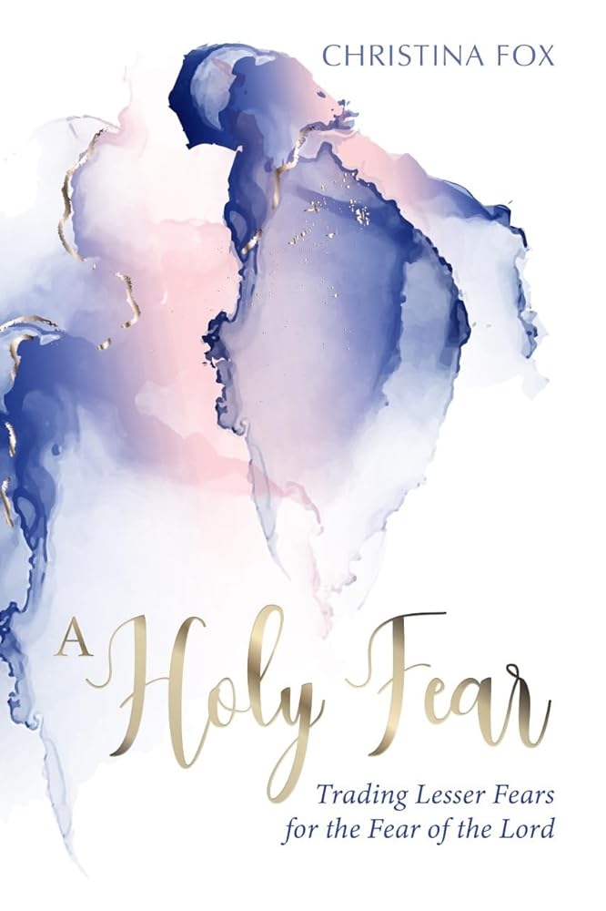 A Holy Fear: Trading Lesser Fears for the Fear of the Lord - 9781601788092 - Christina Fox - Reformation Heritage Books - The Little Lost Bookshop
