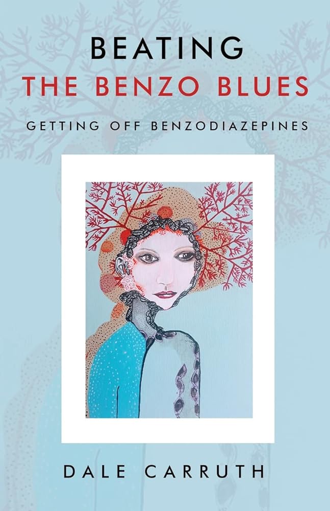 Beating the Benzo Blues: Getting off Benzodiazapines - 9780645324907 - Dale L Carruth - Dale Carruth - The Little Lost Bookshop