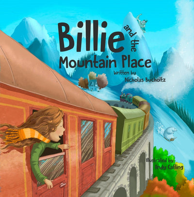 Billie and the Mountain Place - 9780645654110 - Nicholas Bucholtz, Andy Catling - Little Loft Publishing - The Little Lost Bookshop