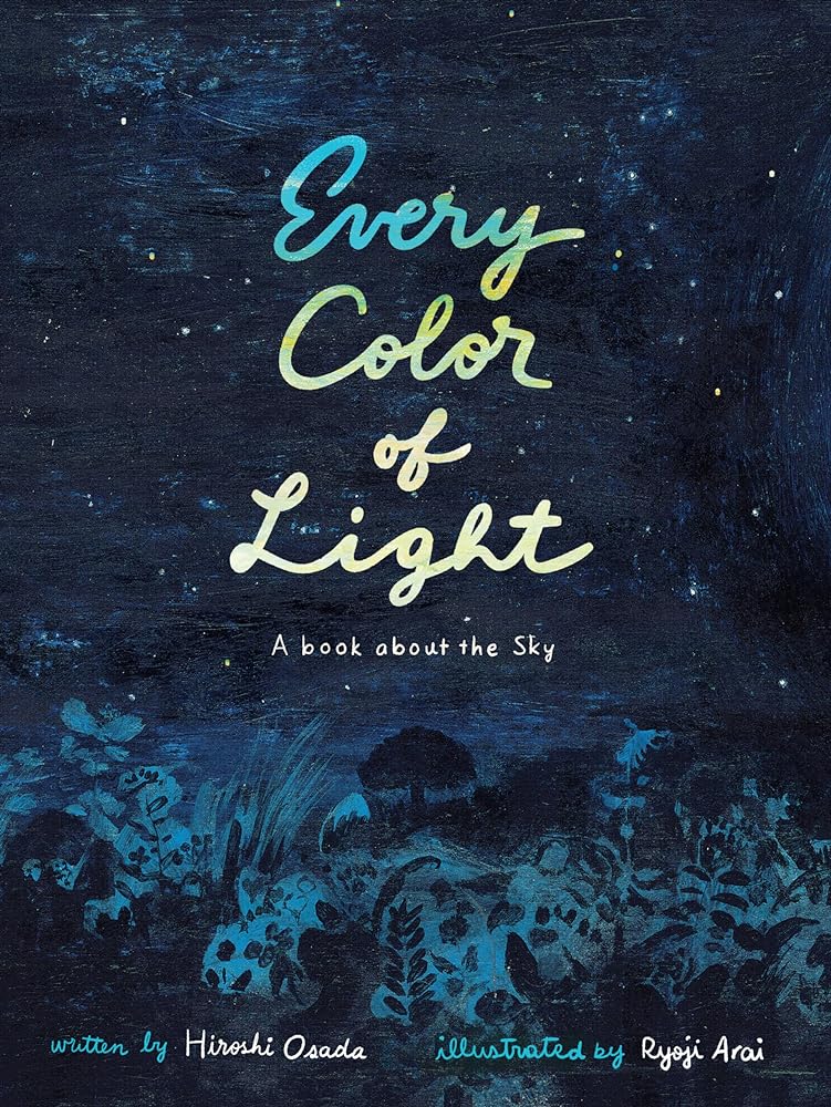 Every Color of Light: A Book about the Sky - 9781592702916 - Hiroshi Osada, Ryoji Arai, David Boyd - Abrams - The Little Lost Bookshop