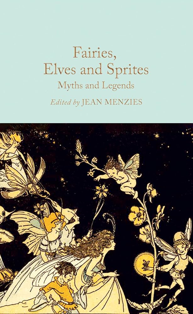 Fairies, Elves and Sprites: Myths and Legends - 9781035031559 - Jean Menzies - Macmillan Collector's Library - The Little Lost Bookshop