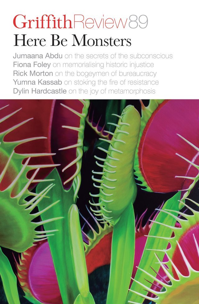 Griffith Review 89: Here Be Monsters - 9781923213104 - Carody Culver, Lisa Fuller - New South Books - The Little Lost Bookshop