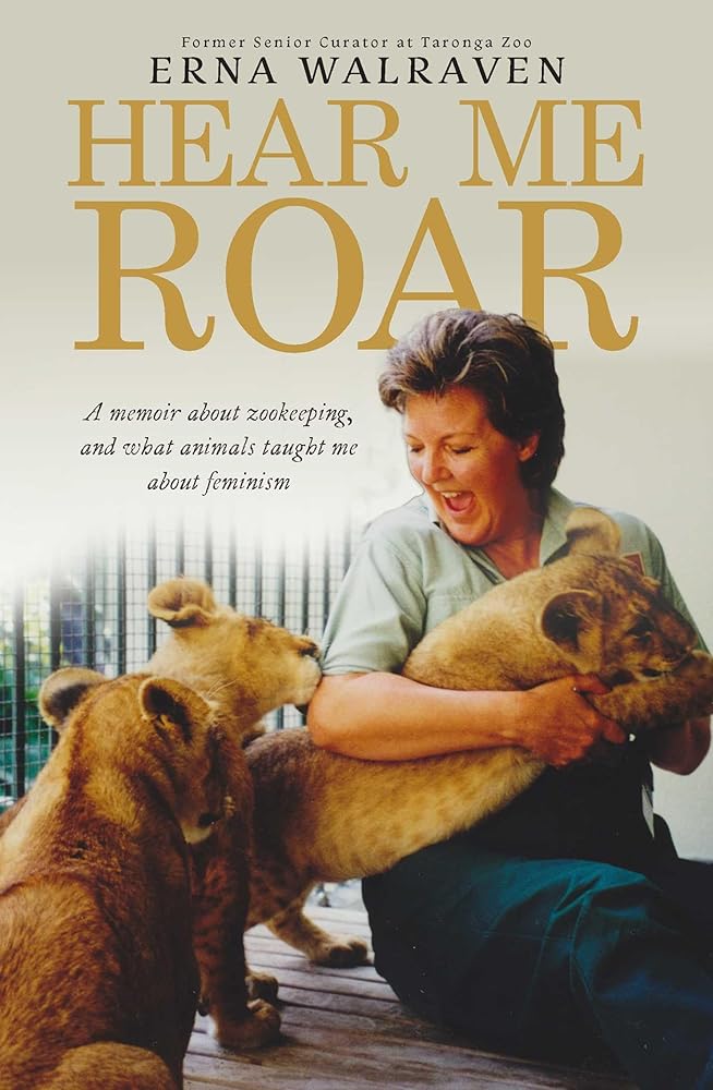 Hear Me Roar: A memoir about zookeeping, and what animals taught me about feminism - 9781923135871 - Erna Walraven - Affirm Press - The Little Lost Bookshop