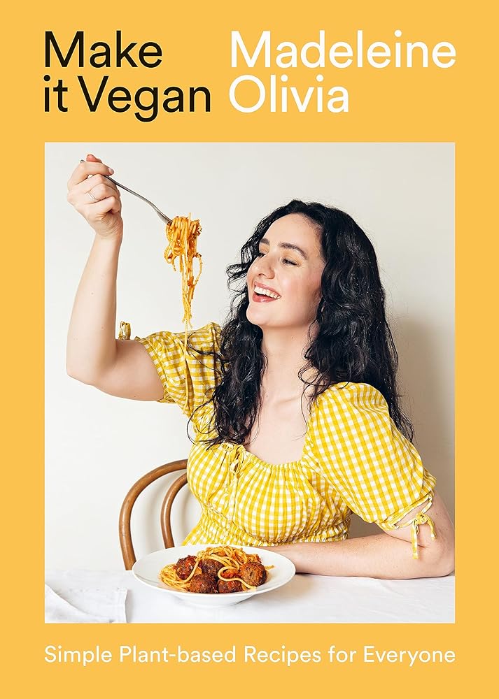 Make it Vegan: Simple Plant - based Recipes for Everyone - 9781784886448 - Madeleine Olivia - Quadrille - The Little Lost Bookshop