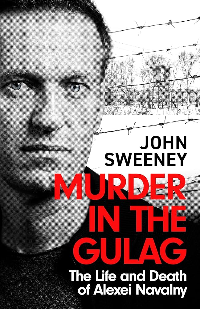 Murder in the Gulag: The Life and Death of Alexei Navalny - 9781035422289 - John Sweeney - Headline - The Little Lost Bookshop