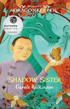Shadow Sister (Dragonkeeper 5) - 9781925126327 - Carole Wilkinson - Walker Books - The Little Lost Bookshop