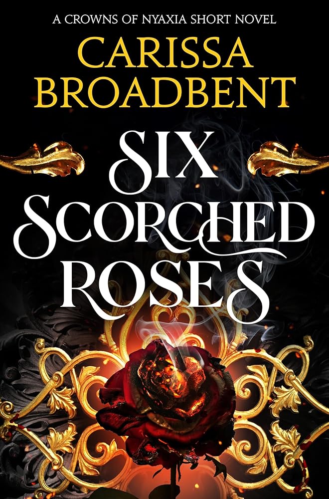 Six Scorched Roses - 9781035051786 - Carissa Broadbent - Tor Bramble UK - The Little Lost Bookshop