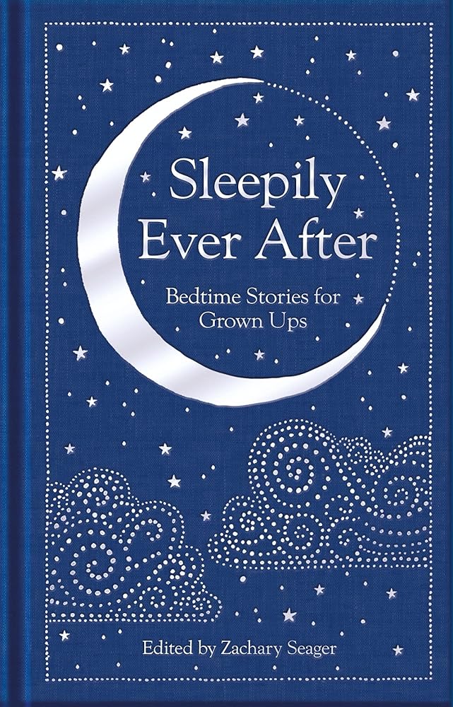 Sleepily Ever After: Bedtime Stories for Grown Ups - 9781529070774 - Zachary Seager - Macmillan Collector's Library - The Little Lost Bookshop