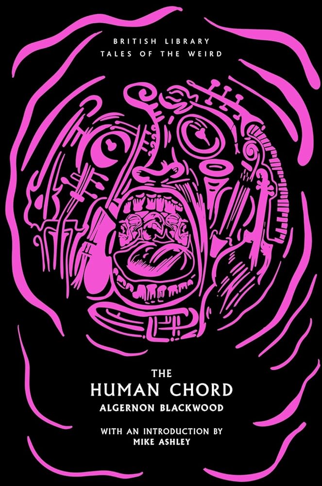 The Human Chord (51) (Tales of the Weird) - 9780712355414 - Algernon Blackwood, Mike Ashley - British Library Publishing - The Little Lost Bookshop