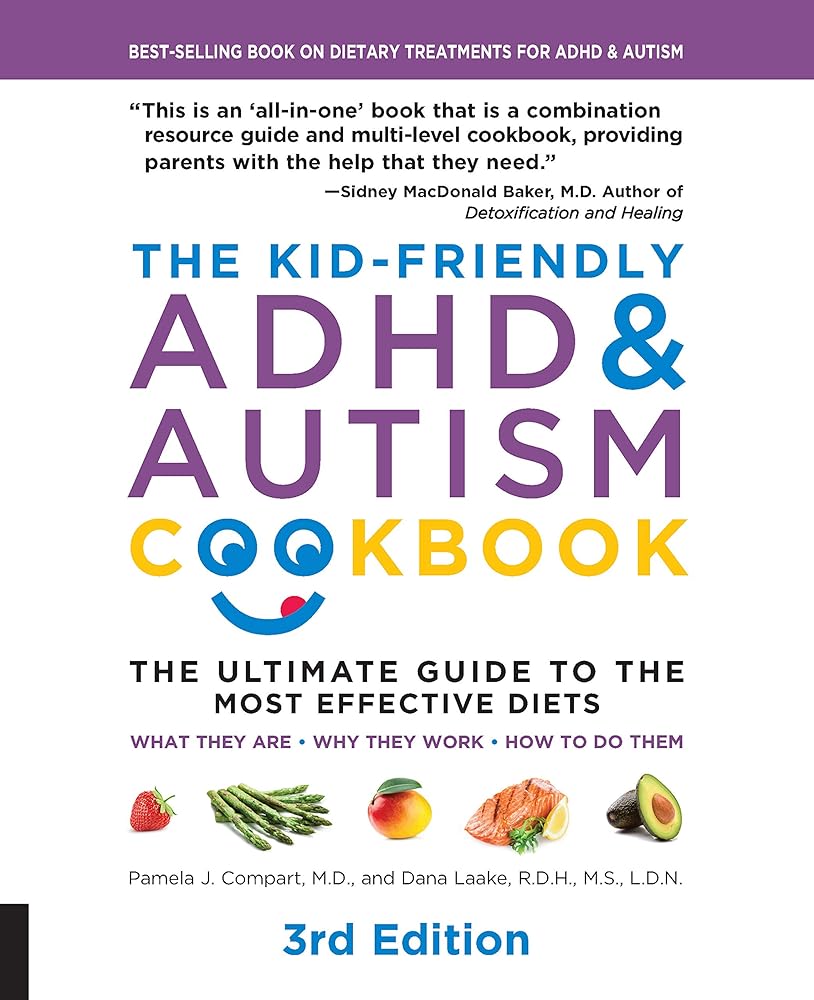 The Kid - Friendly ADHD & Autism Cookbook, 3rd edition: The Ultimate Guide to the Most Effective Diets - What they are - Why they work - How to do them - 9781592338504 - Pamela J. Compart M.D., Dana Laake R.D.H. M.S. L D.N. - Fair Winds Press - The Little Lost Bookshop