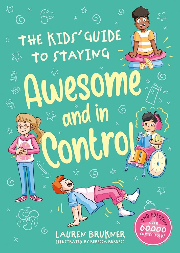 The Kids' Guide to Staying Awesome and In Control, 2nd Edition - 9781805017585 - Lauren Brukner, Rebecca Burgess - Jessica Kingsley Publishers - The Little Lost Bookshop