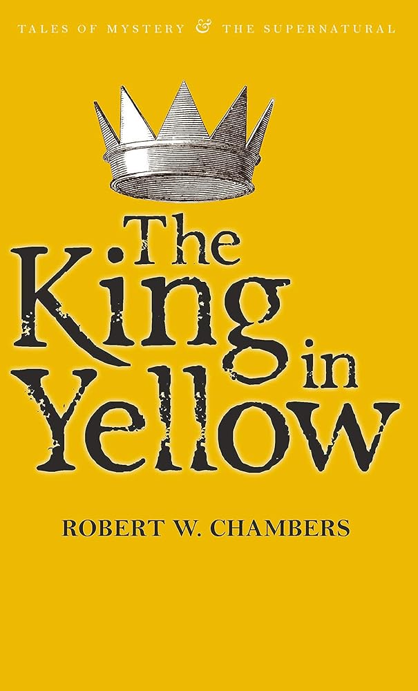 The King in Yellow (Tales of Mystery & the Supernatural) (Wordsworth Mystery) - 9781840226447 - Robert W. Chambers - Wordsworth Editions Ltd - The Little Lost Bookshop