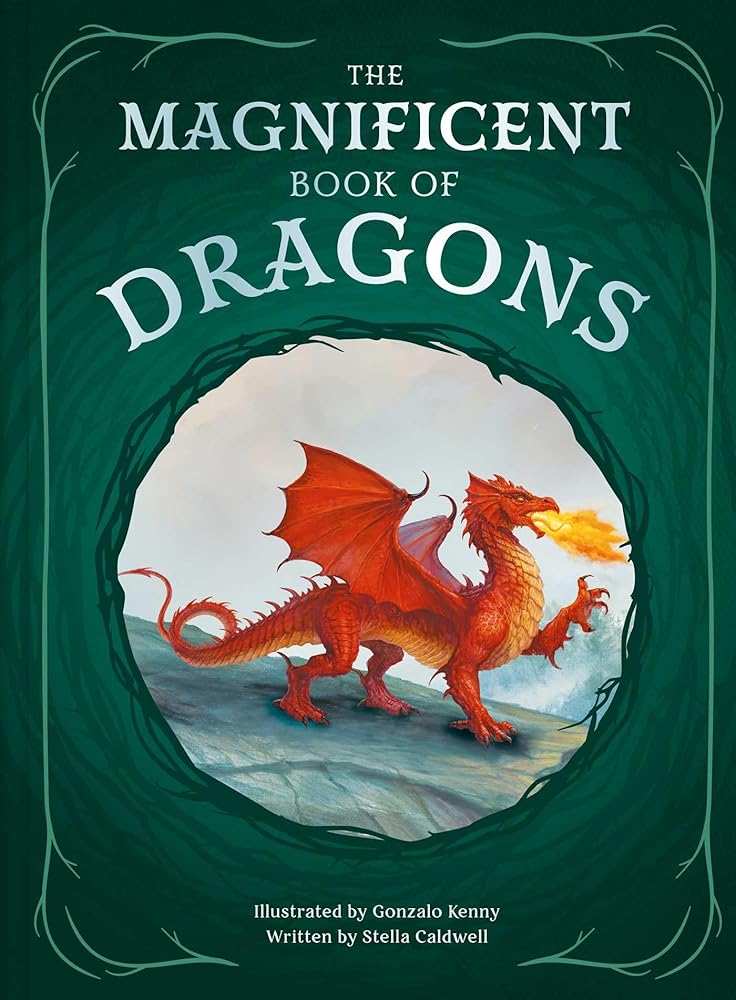 The Magnificent Book of Dragons - 9798886743456 - Stella Caldwell, Gonzalo Kenny - Weldon Owen - The Little Lost Bookshop
