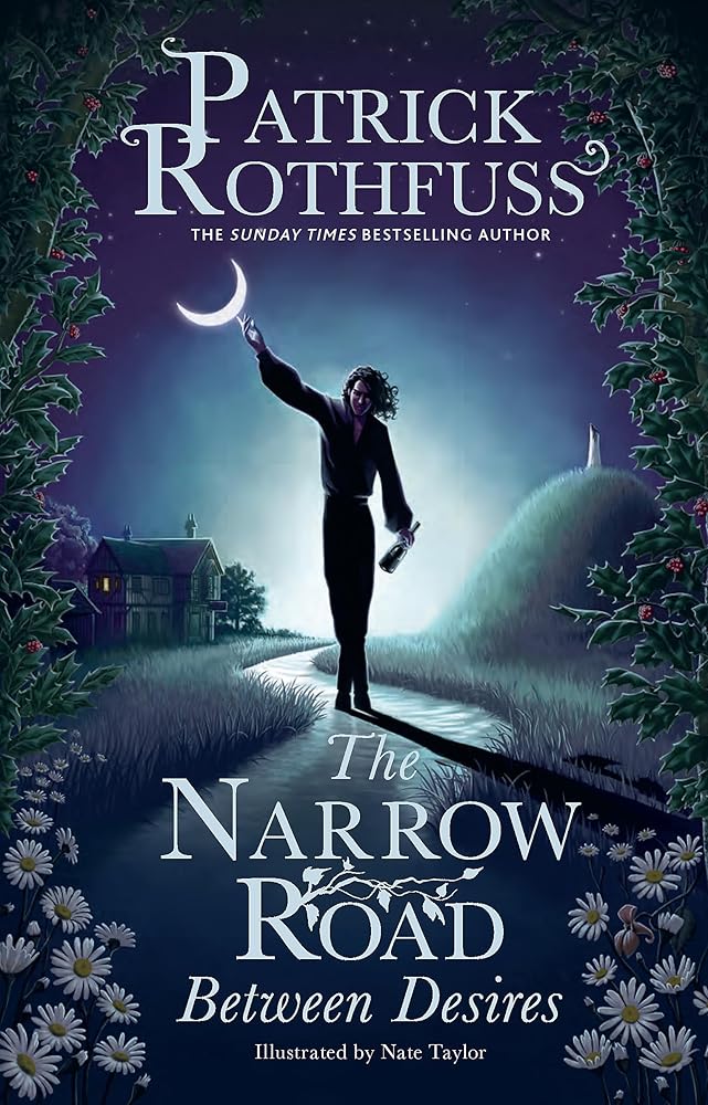 The Narrow Road Between Desires: A Kingkiller Chronicle Novella - 9781399616225 - Patrick Rothfuss, Nate Taylor - Gollancz - The Little Lost Bookshop