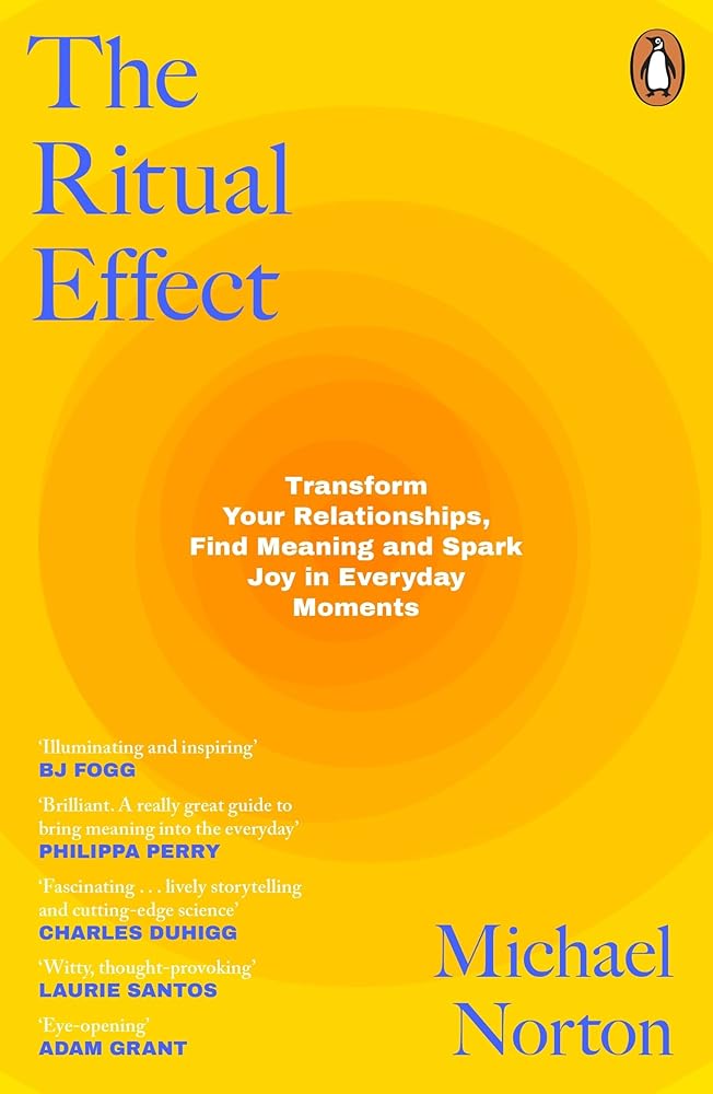 The Ritual Effect: The Transformative Power of Our Everyday Actions - 9780241465462 - Michael Norton - Penguin - The Little Lost Bookshop
