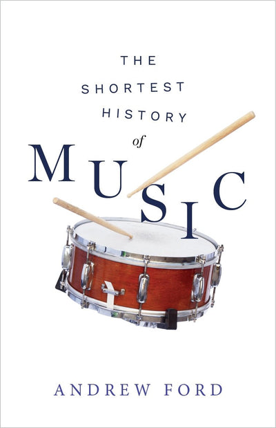 The Shortest History of Music - 9781760644086 - Andrew Ford - Black Inc - The Little Lost Bookshop