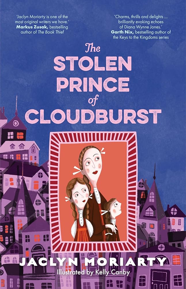 The Stolen Prince of Cloudburst - 9781761181368 - Jaclyn Moriarty, Kelly Canby - A & U Children - The Little Lost Bookshop