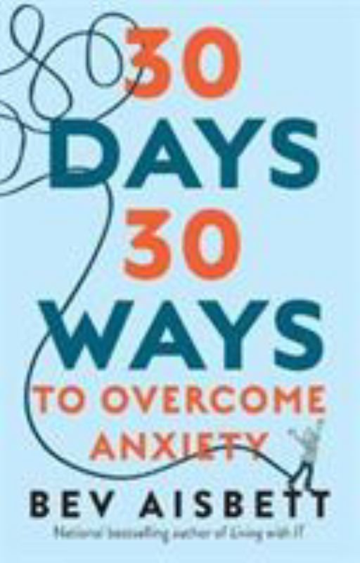 30 Days 30 Ways to Overcome Anxiety - 9781460754658 - Bev Aisbett - HarperCollins - The Little Lost Bookshop