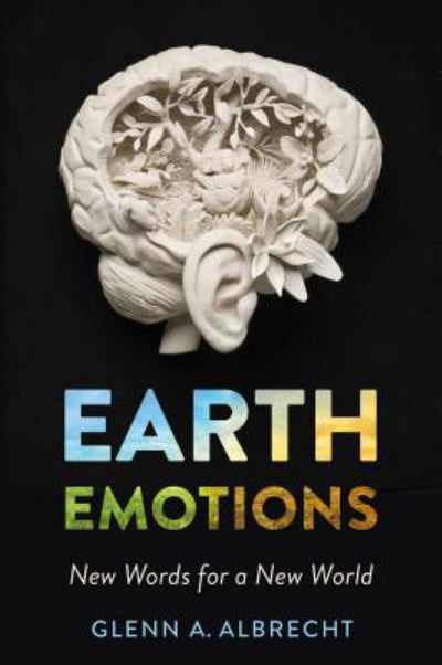 Earth Emotions: New Words for a New World - 9781501715228 - Glenn A. Albrecht - Cornell University Press - The Little Lost Bookshop