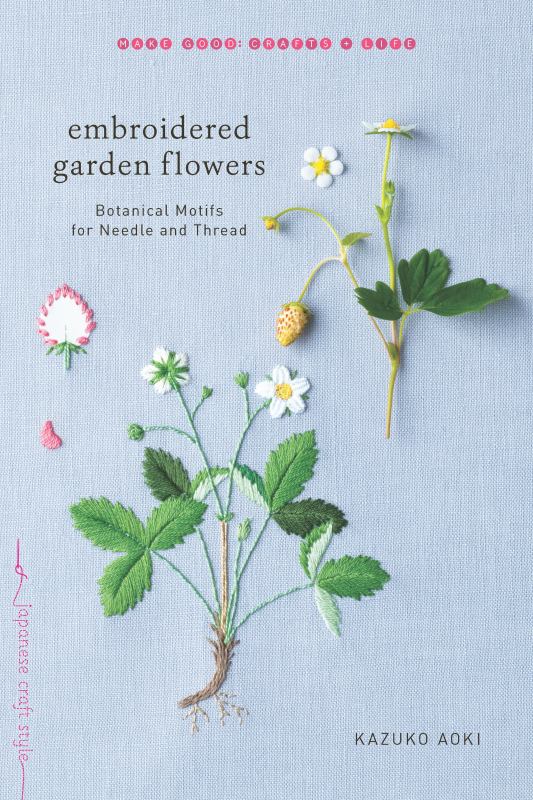 Embroidered Garden Flowers: Botanical Motifs for Needle and Thread - 9781611804546 - Shambhala Publications - The Little Lost Bookshop