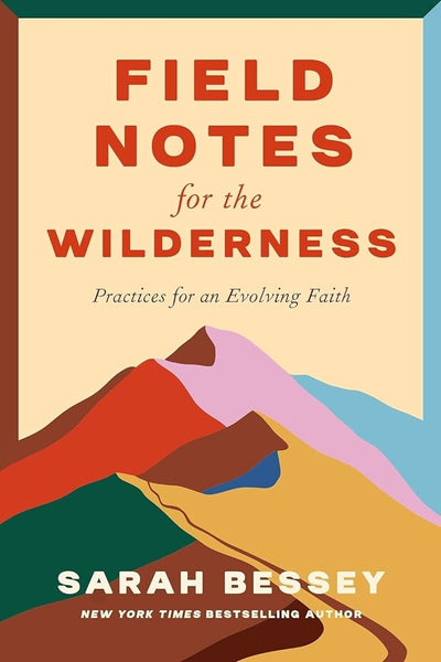 Field Notes for the Wilderness: Practices for an Evolving Faith - 9780281090297 - Sarah Bessey - SPCK Publishing - The Little Lost Bookshop