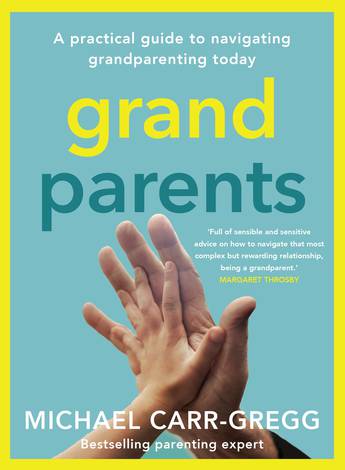 Grandparents: A practical guide to navigating grandparenting today - 9781761069314 - Michael Carr-Gregg - Allen & Unwin - The Little Lost Bookshop