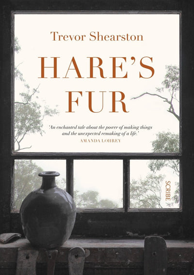 Hare's Fur - 9781925713473 - Trevor Shearston - Scribe Publications - The Little Lost Bookshop