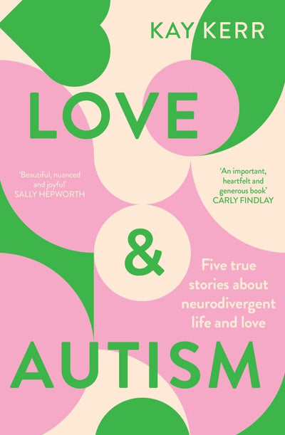 Love & Autism - 9781761260643 - Kay Kerr - Pan Macmillan Australia - The Little Lost Bookshop