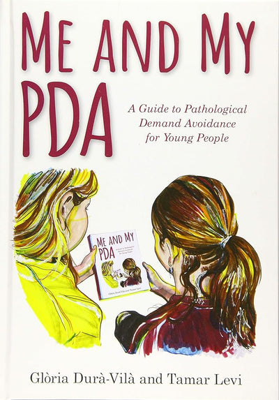 Me and My PDA: A Guide to Pathological Demand Avoidance for Young People - 9781785924651 - Glòria Durà-Vilà, Tamar Levi - Jessica Kingsley Publishers - The Little Lost Bookshop