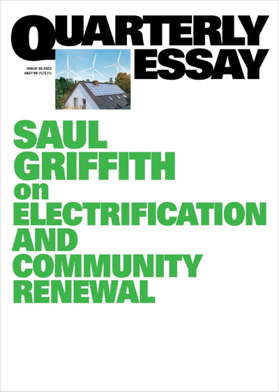 On Electrification and Community Renewal: Quarterly Essay 89 - 9781760644208 - Saul Griffith - Black Inc - The Little Lost Bookshop