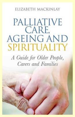 Palliative Care Ageing and Spirituality - 9781849052900 - Jessica Kingsley Publishers - The Little Lost Bookshop