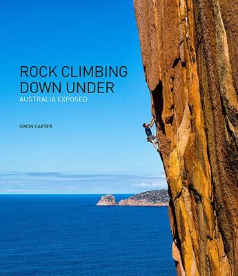 Rock Climbing Down Under: Australia Exposed - 9780987087485 - Simon Carter - Onsight - The Little Lost Bookshop