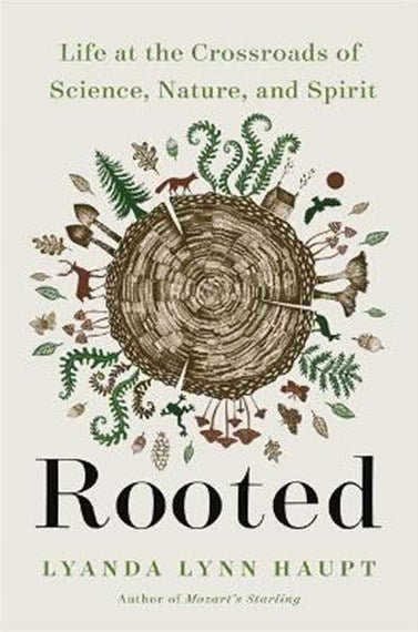 Rooted Life at the Crossroads of Science, Nature, and Spirit - 9780316426480 - Lyanda Lynn Haupt - Little Brown - The Little Lost Bookshop