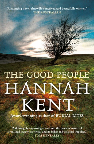 The Good People - 9781760550868 - Hannah Kent - Pan Macmillan - The Little Lost Bookshop