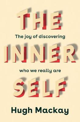 The Inner Self - 9781760787745 - Hugh Mackay - Pan Macmillan Australia - The Little Lost Bookshop