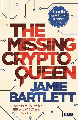 The Missing Cryptoqueen - 9780753559611 - Jamie Bartlett - Randall House - The Little Lost Bookshop
