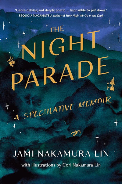 The Night Parade: a speculative memoir - 9781914484070 - Jami Nakamura Lin - Scribe Publications - The Little Lost Bookshop