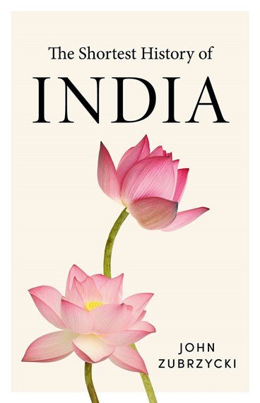 The Shortest History of India - 9781760641788 - John Zubrzycki - Black Inc - The Little Lost Bookshop