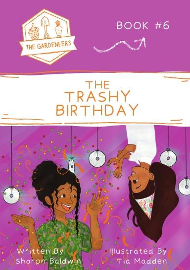 The Trashy Birthday: The Gardeneers #6 - 9780645078152 - Sharon Baldwin - Loose Parts Press - The Little Lost Bookshop