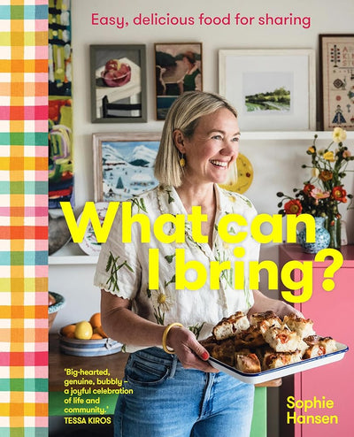 What Can I Bring?: Easy, delicious food for sharing - 9781922616395 - Sophie Hansen - Murdoch Books - The Little Lost Bookshop