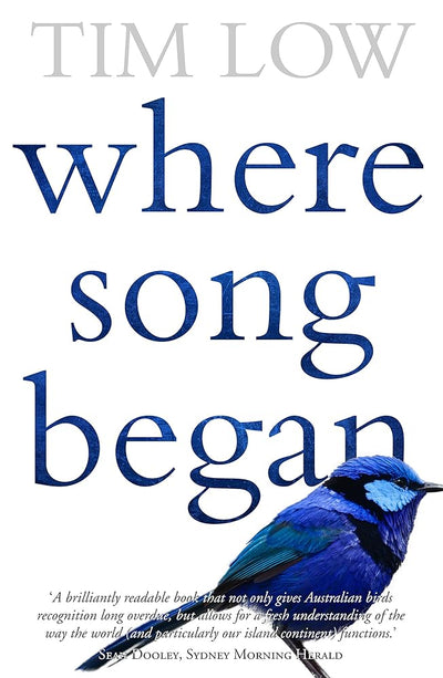 Where Song Began: Australia's Birds And How They Changed TheWorld - 9780143572817 - Tim Low - The Little Lost Bookshop - The Little Lost Bookshop