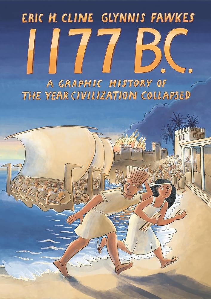 1177 B.C.: A Graphic History of the Year Civilization Collapsed (Turning Points in Ancient History, 4) - 9780691213026 - Eric H. Cline, Glynnis Fawkes - Princeton University Press - The Little Lost Bookshop
