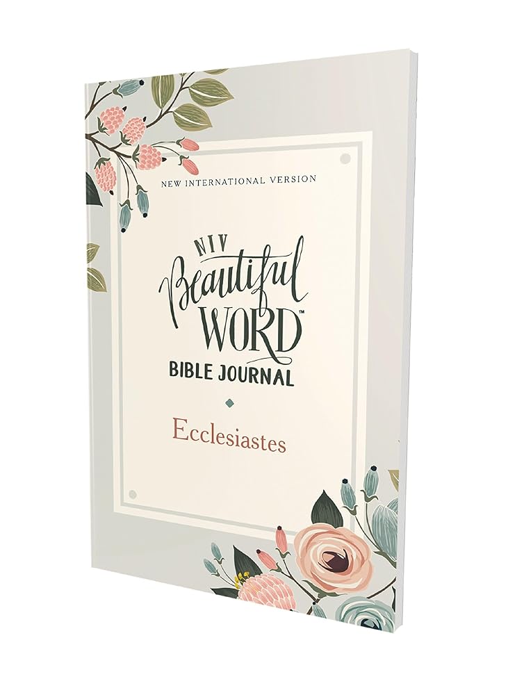 NIV, Beautiful Word Bible Journal, Ecclesiastes, Paperback, Comfort Print cover image