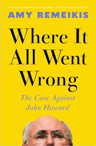 Where It All Went Wrong: The case against John Howard cover image
