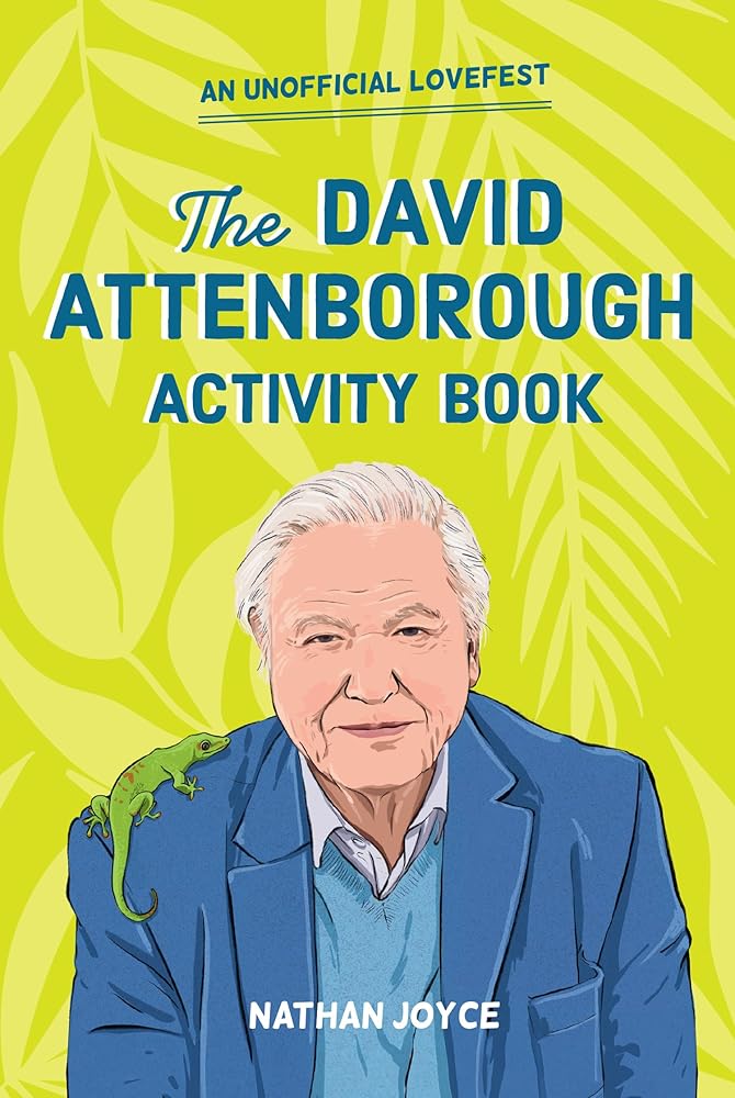 The David Attenborough Activity Book: Celebrate the 100th Birthday of a national treasure with a passion for nature and wildlife with quizzes, puzzles and trivia cover image