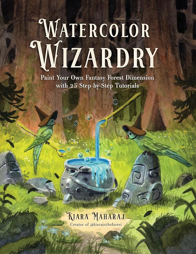 Watercolor Wizardry: Paint Your Own Fantasy Forest Dimension with 25 Step-by-Step Tutorials cover image