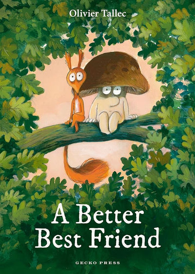 A Better Best Friend - 9781776575732 - Olivier Tallec - Gecko Press ™ - The Little Lost Bookshop