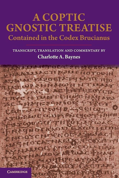 A Coptic Gnostic Treatise: Contained in the Codex Brucianus - 9781107650961 - Charlotte A. Baynes - Cambridge University Press - The Little Lost Bookshop