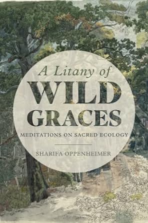 A Litany of Wild Graces - 9781954744622 - Sharifa Oppenheimer - Red Elixir - The Little Lost Bookshop